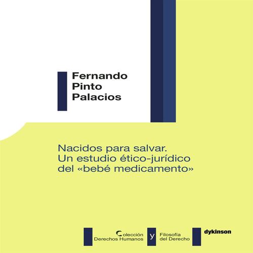 Nacidos para salvar. Un estudio ético-jurídico del bebé medicamento.