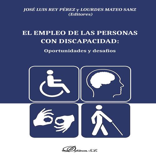 El empleo de las personas con discapacidad: oportunidades y desafíos.