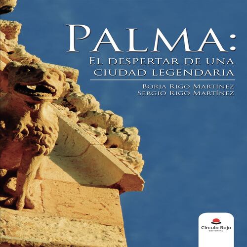 Palma: El despertar de una ciudad legendaría
