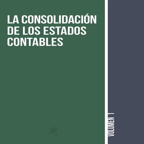 La Consolidación de los Estados Contables