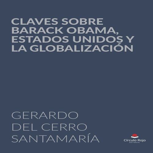 Claves sobre Barack Obama, Estados Unidos y la globalización