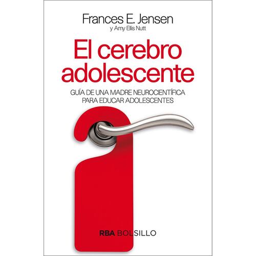 El cerebro adolescente, guía de una madre neurocientífica para educar adolescentes