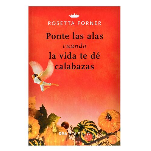 Ponte Las Alas Cuando La Vida Te Dé Calabazas
