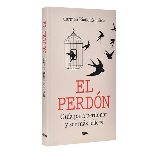 El Perdón: Guía Para Perdonar Y Ser Más Felices