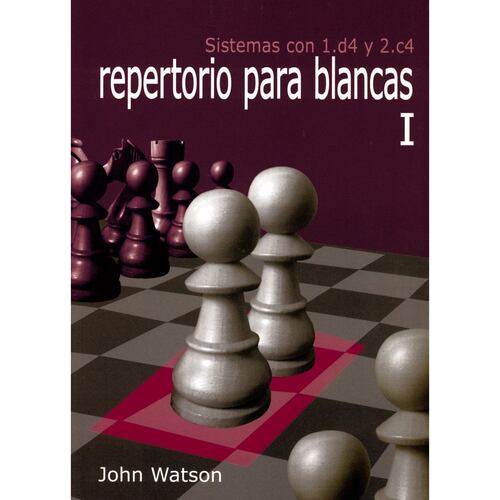 Sistemas con 1.d4 y 2.c4 repertorio para blancas I