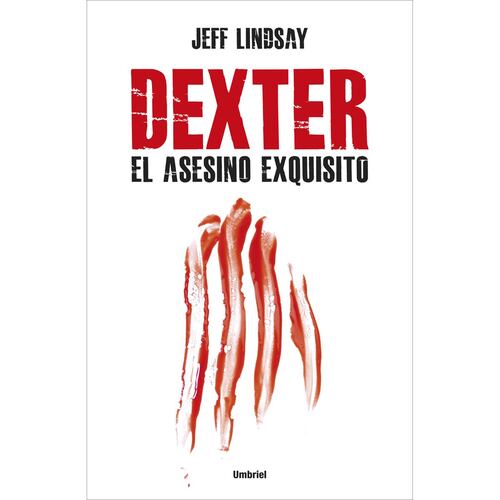 Dexter. El asesino exquisito
