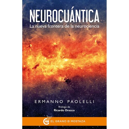 Neurocuántica. La nueva frontera de la neurociencia