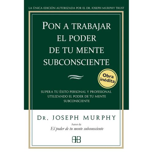 Pon a Trabajar El Poder de Tu Mente Subconsciente