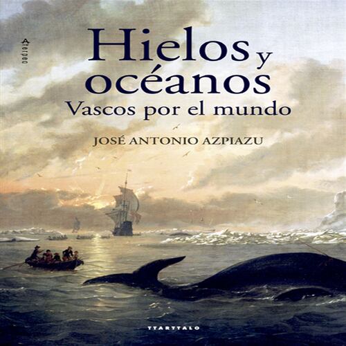 Hielos y oceános. Vascos por el mundo