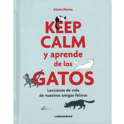 Keep Calm y aprende de los gatos