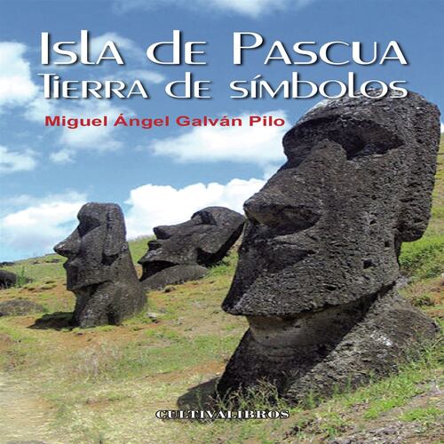 Isla de Pascua. Tierra de símbolos