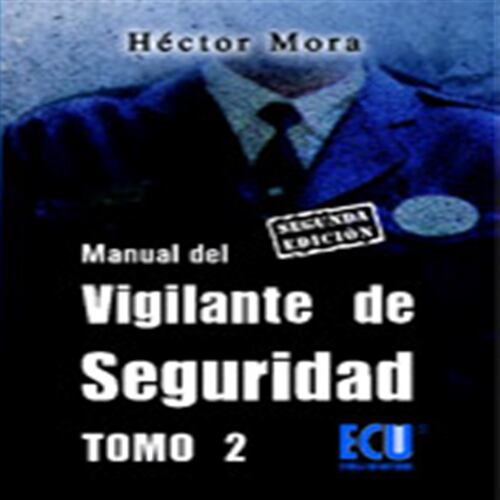 Manual del vigilante de seguridad. Tomo II