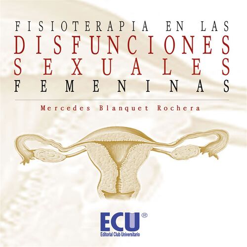 Fisioterapia en las disfunciones sexuales femeninas