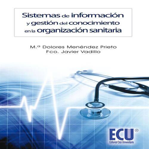 Sistemas de información y gestión del conocimiento en la organización sanitaria