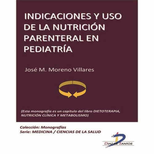 Indicaciones y uso de la nutrición parenteral en Pediatría