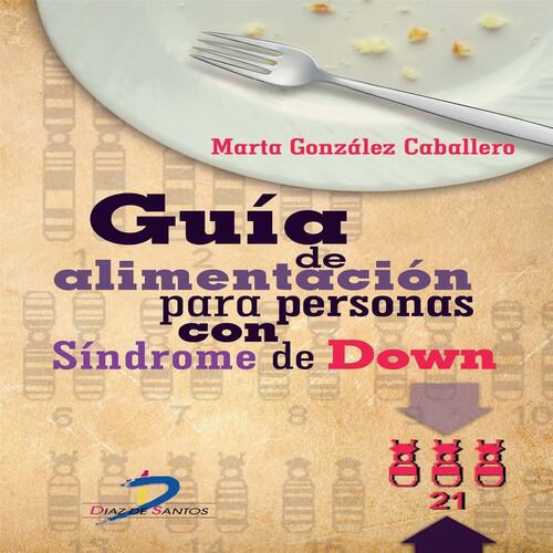 Guía de alimentación para personas con Síndrome deDown