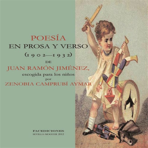 Poesía en prosa y verso (1902-1932) de Juan Ramón Jiménez, escogida para los niños por Zenobia Camprubí Aymar