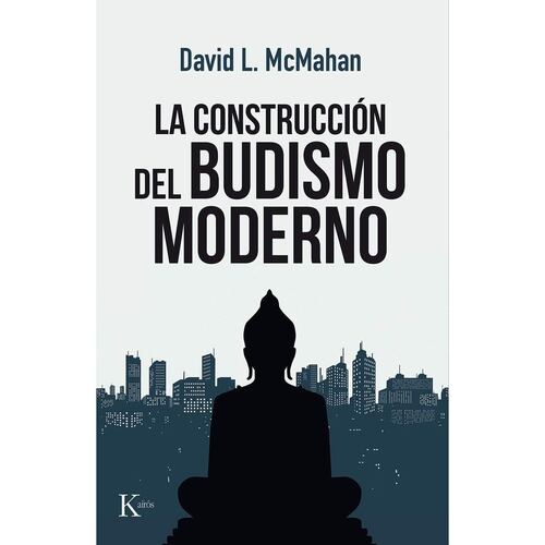 La construcción del budismo moderno