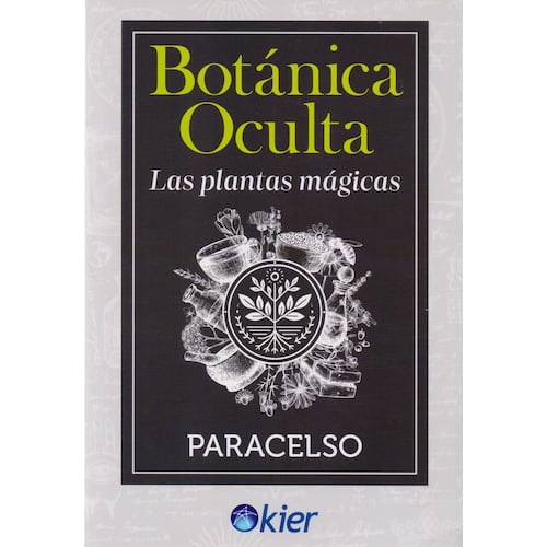 Botánica oculta. Las plantas mágicas