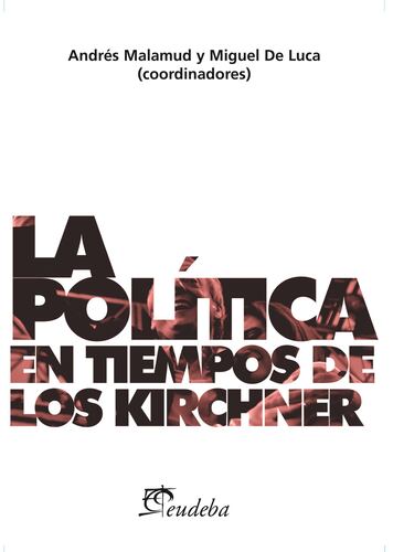 La política en tiempos de los Kirchner