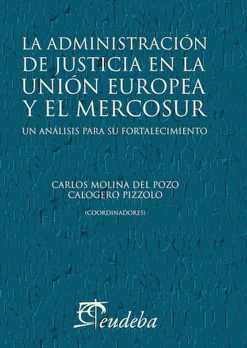 La administración de justicia en la Unión Europea y el Mercosur