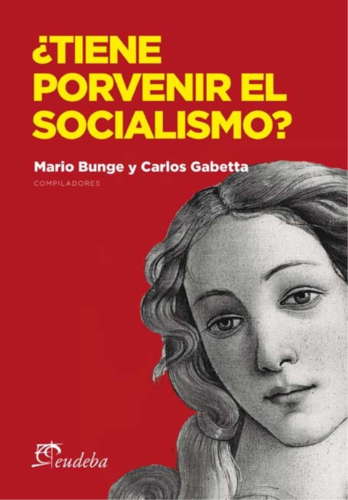 ¿Tiene porvenir el socialismo?