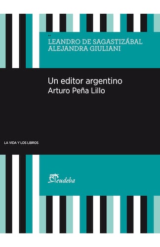 Un editor argentino. Arturo Peña Lillo