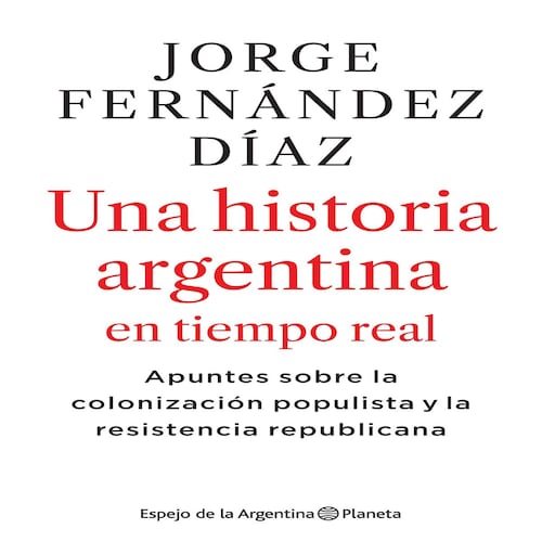 2010-2020 Una historia argentina en tiempo real