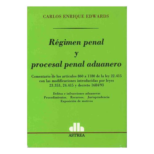 Régimen penal y procesal penal aduanero