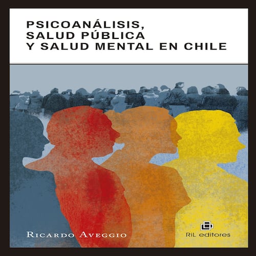 Psicoanálisis, salud pública y salud mental en Chile