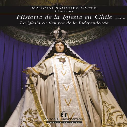 Historia de la Iglesia en Chile. Tomo II