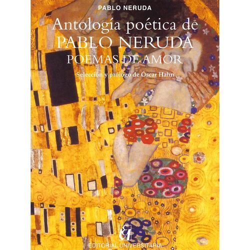 Antología poética de Pablo Neruda, Poemas de amor: Selección y prólogo de scar Hahn