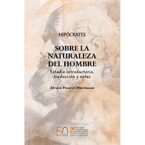 HIPOCRATES SOBRE LA NATURALEZA DEL HOMBRE. ESTUDIO INTRODUCTORIO, TRAD