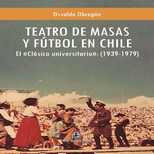 Teatro de masas y fútbol en Chile