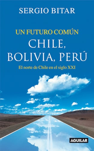 Un futuro común. Chile, Bolivia, Perú
