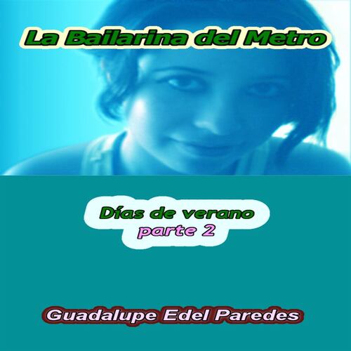 La Bailarina del Metro Días de Verano Parte 2