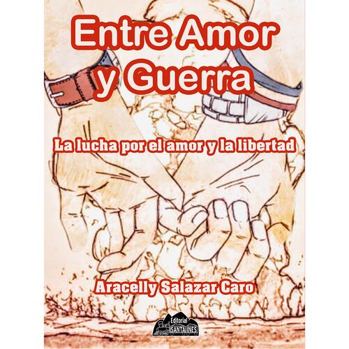 Entre amor y guerra: la lucha por el amor y la libertad