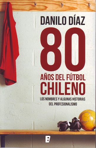 80 Años Del Futbol Chileno