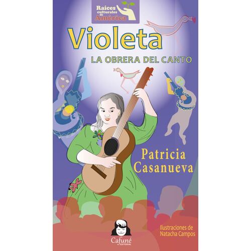 Violeta. La obrera del canto (Violeta Parra)