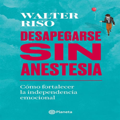 Desapegarse sin anestesia