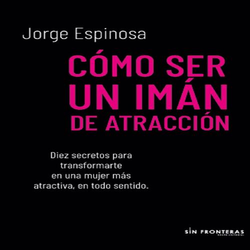 Cómo ser un imán de atracción