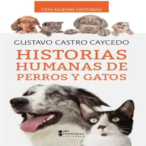 Historias humanas perros y gatos
