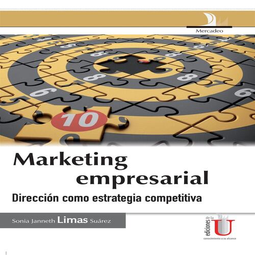 Marketing empresarial. Dirección como estrategia competitiva
