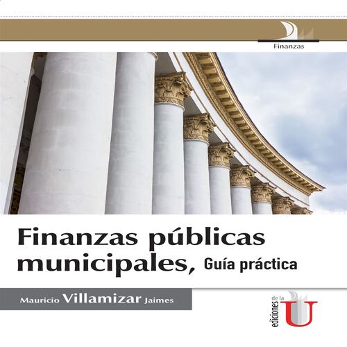 Finanzas públicas municipales, guía práctica