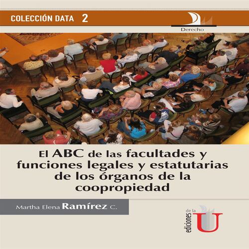 ABC de las facultades y funciones legales y estatutarias de los órganos de la coopropiedad