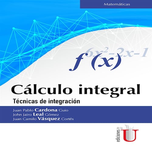 Cálculo Integral. Técnicas de integración