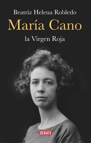 María Cano. La virgen roja