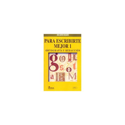 Para Escribirte Mejor 1 3A Ed/Ortografia Y Redaccion
