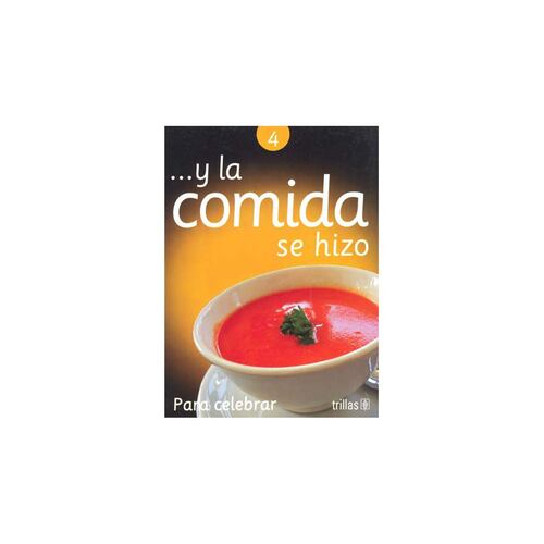 Y La Comida Se Hizo 4: Para Celebrar