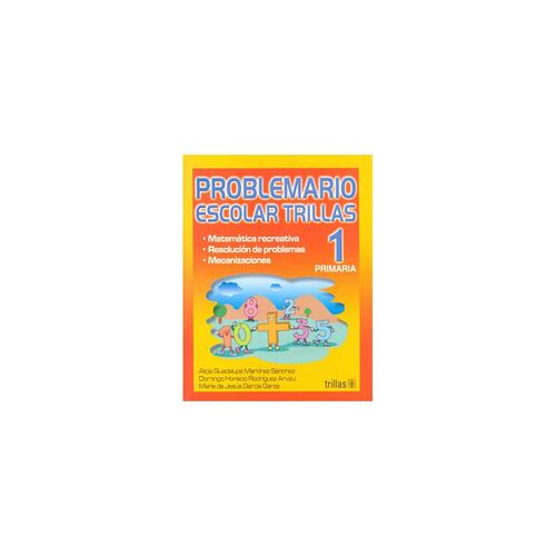 Problemario Escolar Trillas 1: Matematica Recreativa,